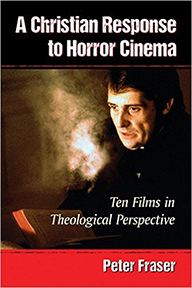 A Christian Response to Horror Movies: Ten Films in Theological Perspective